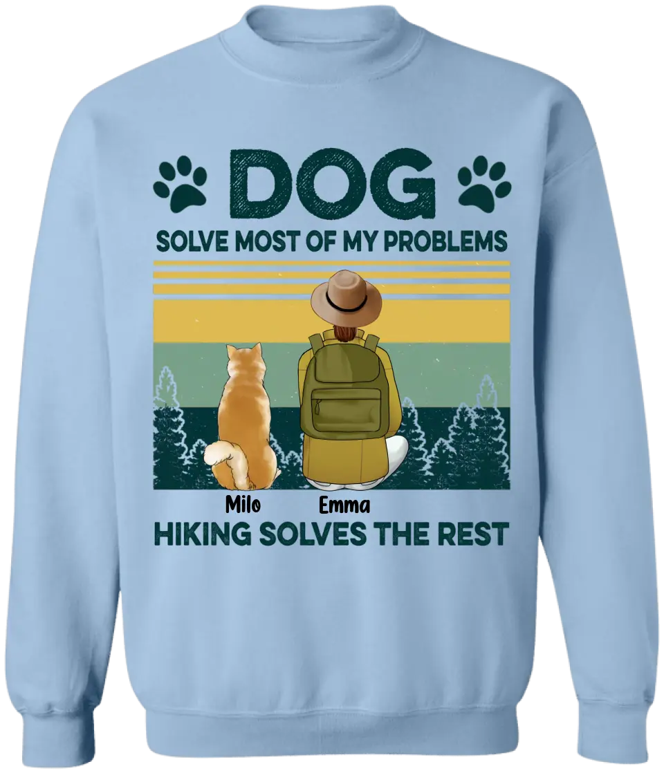 Dogs Solve Most Of My Problem Hiking Solves The Rest - Personalized Hiking Shirt - Dog Mom Shirt - Gift For Hiking Lovers