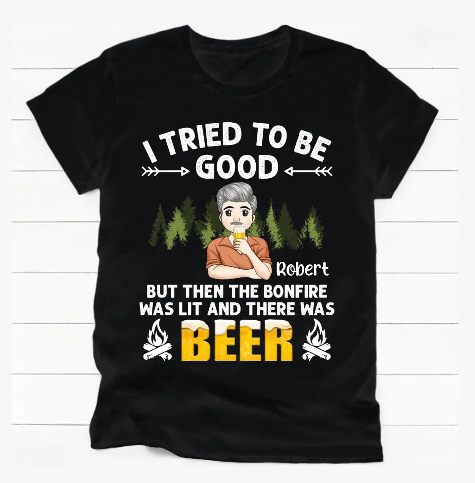 I Tried to Be Good - Personalized T-shirt, Gift For Camper, Beer Lover Shirt, Funny Camping Tee
