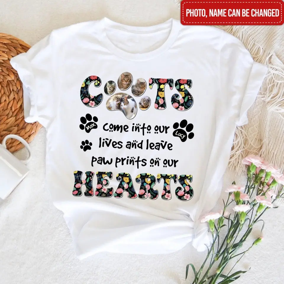Cats Come Into Our Lives And Leave Paw Prints On Our Hearts - Personalized T-Shirt, Gift For Cat Lovers