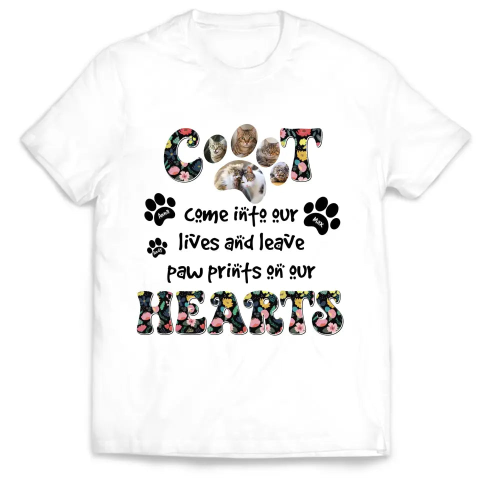 Cats Come Into Our Lives And Leave Paw Prints On Our Hearts - Personalized T-Shirt, Gift For Cat Lovers