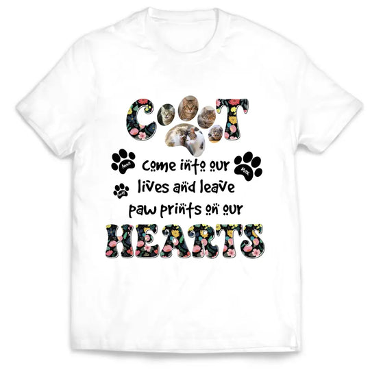 Cats Come Into Our Lives And Leave Paw Prints On Our Hearts - Personalized T-Shirt, Gift For Cat Lovers