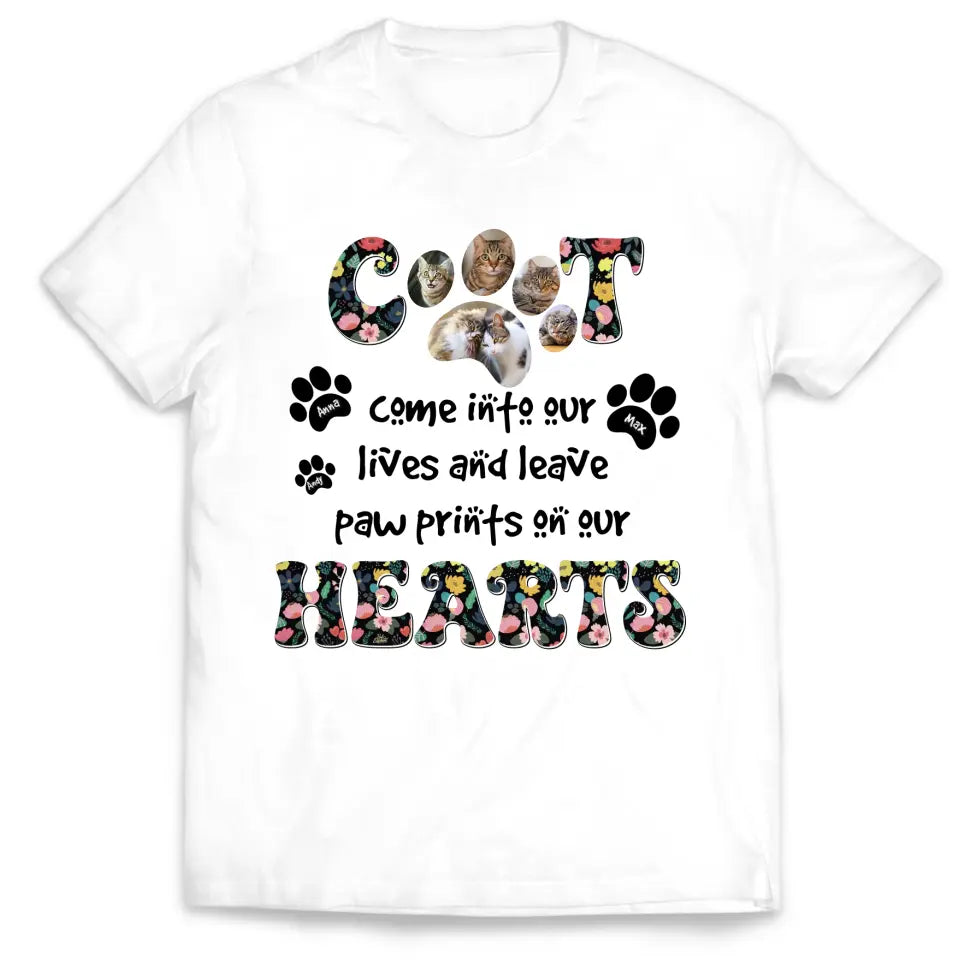 Cats Come Into Our Lives And Leave Paw Prints On Our Hearts - Personalized T-Shirt, Gift For Cat Lovers