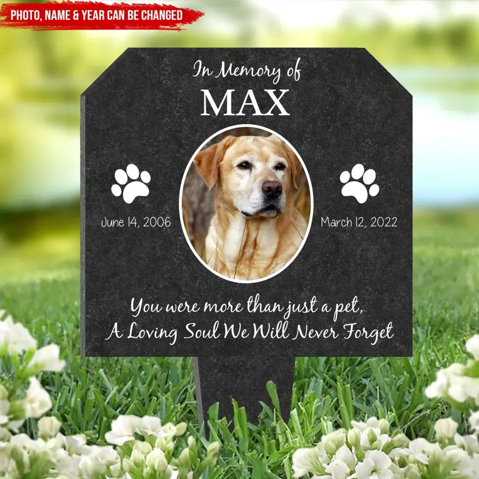 You Were More Than Just A Pet, A Loving Soul We Will Never Forget - Personalized Plaque Stake, Gift For Pet Lovers