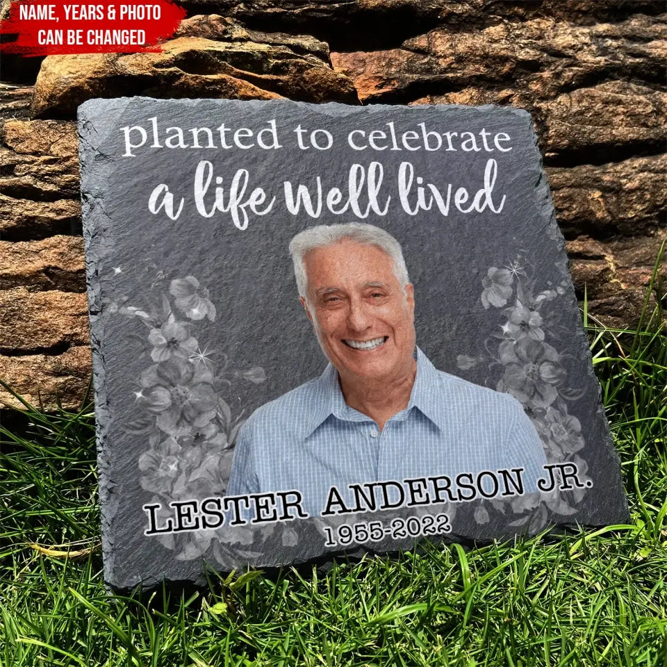 Planted To Celebrate A Life Well Lived - Personalized Memorial Garden Stone, Memorial Gift