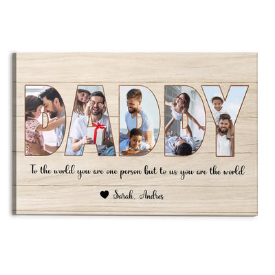 To The World You Are One Person But To Us You Are The World - Personalized Canvas, Happy Father's Day