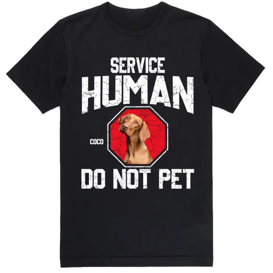 Service Human Do Not Pet - Personalized T-Shirt, Upload Photo, Gift For Dog Lover