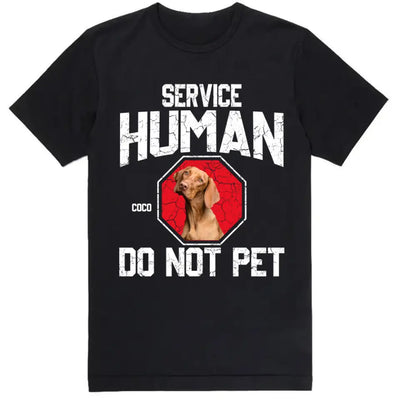 Service Human Do Not Pet - Personalized T-Shirt, Upload Photo, Gift For Dog Lover