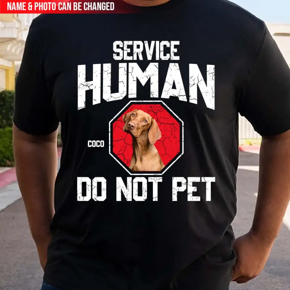 Service Human Do Not Pet - Personalized T-Shirt, Upload Photo, Gift For Dog Lover