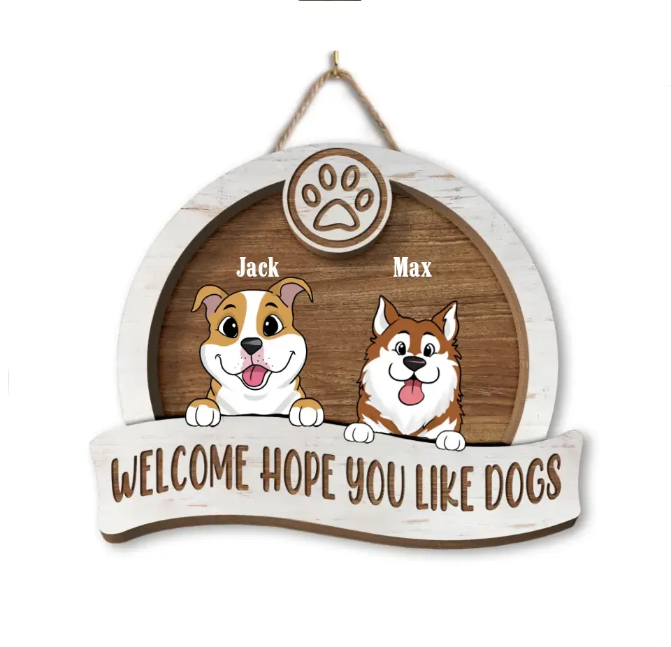 Welcome Hope You Like Dogs - Personalized Wood Sign, Gift For Dog Lovers