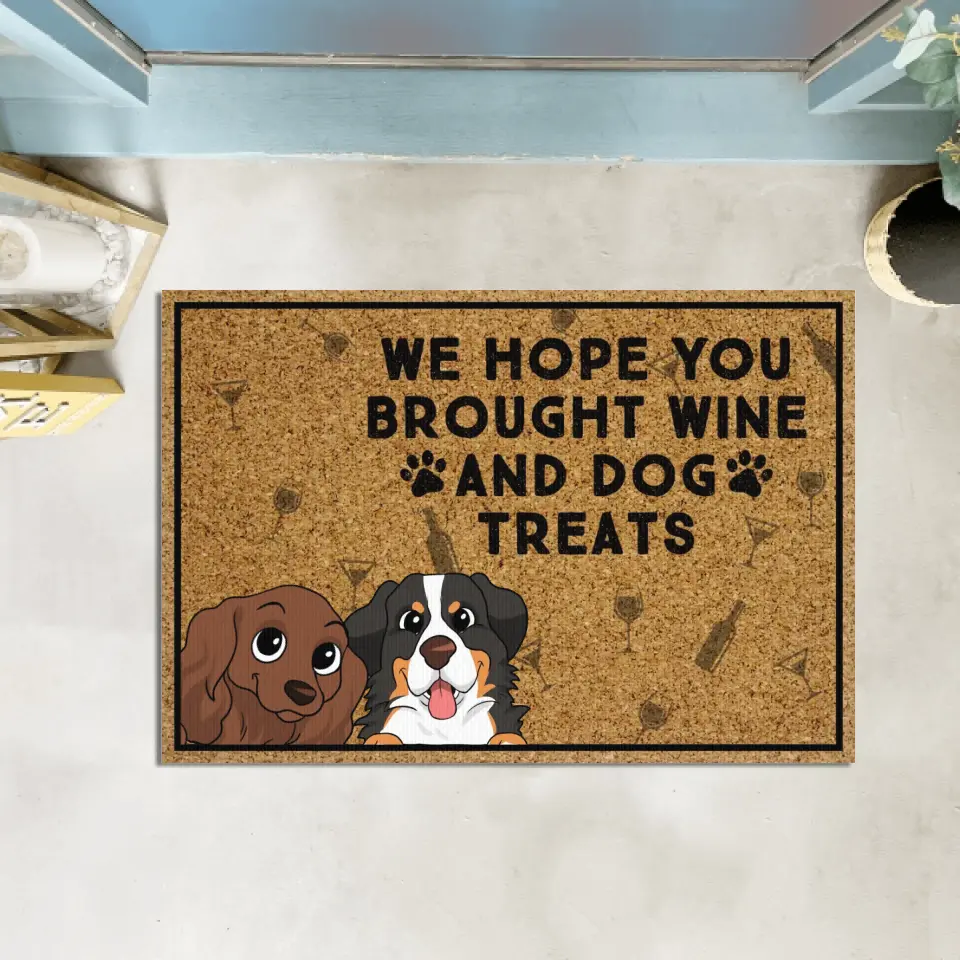 We Hope You Brought Wine And Dog Treats - Personalized  Doormat, Gift For Dog Lover