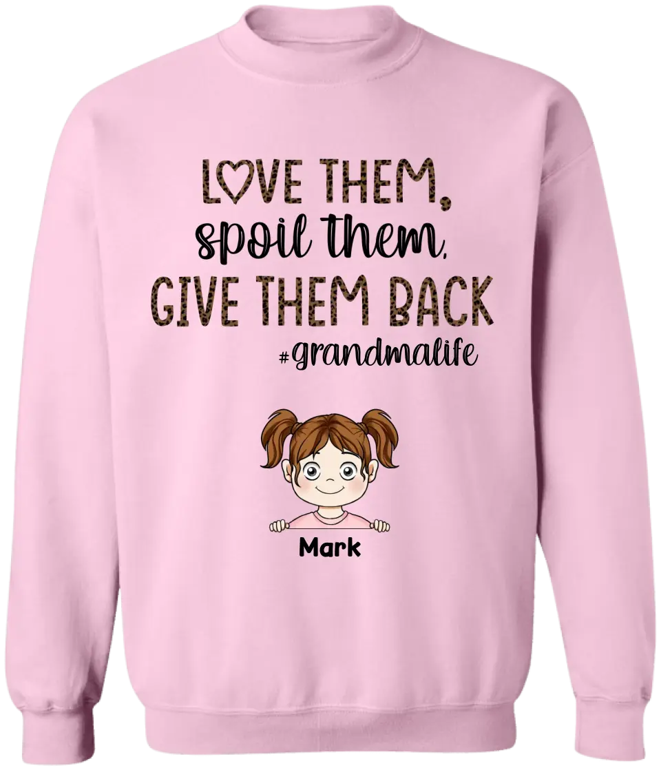 Love Them Spoil Them Give Them Back Grandma Life - Personalized T-Shirt, Gift For Grandma