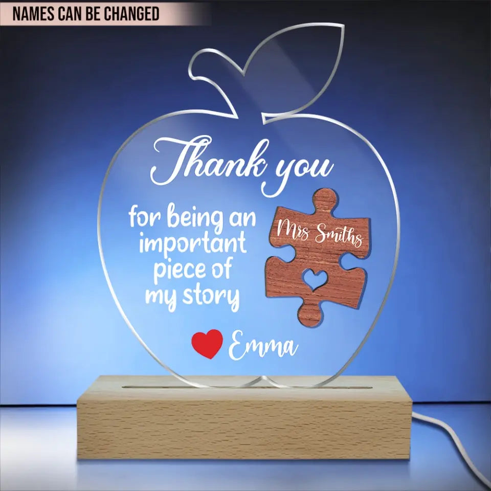 Thank You For Being An Important Piece Of My Story - Personalized Acrylic Night Light, Gifts For Teachers