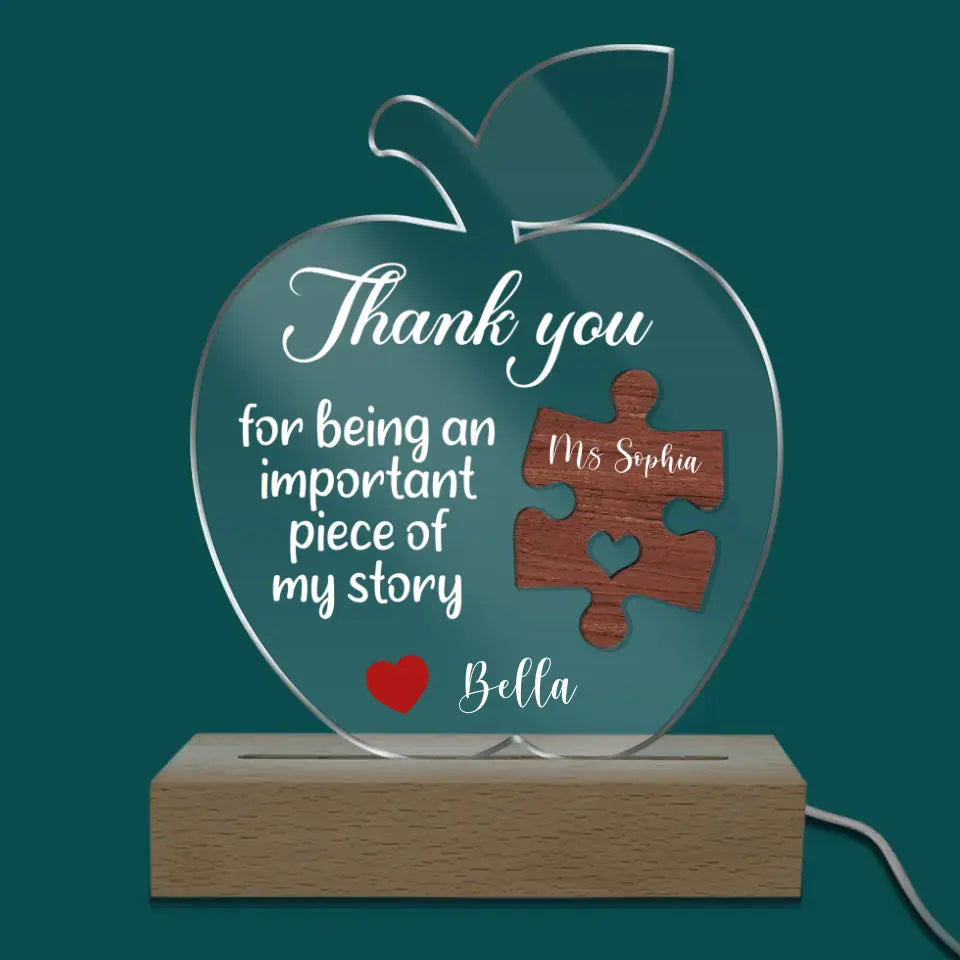 Thank You For Being An Important Piece Of My Story - Personalized Acrylic Night Light, Gifts For Teachers