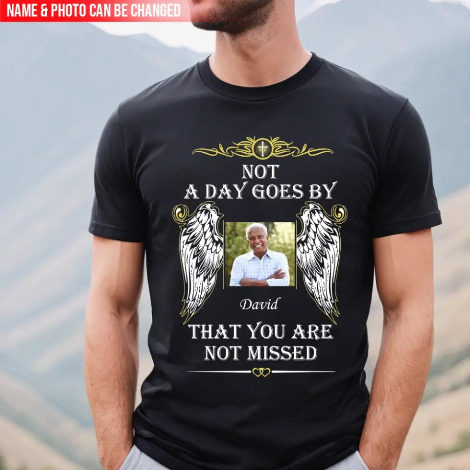 Memorial Shirt Not A Day Goes By That You Are Not Missed - Personalized T-shirt,  Memorial Gifts For Loss of Loved