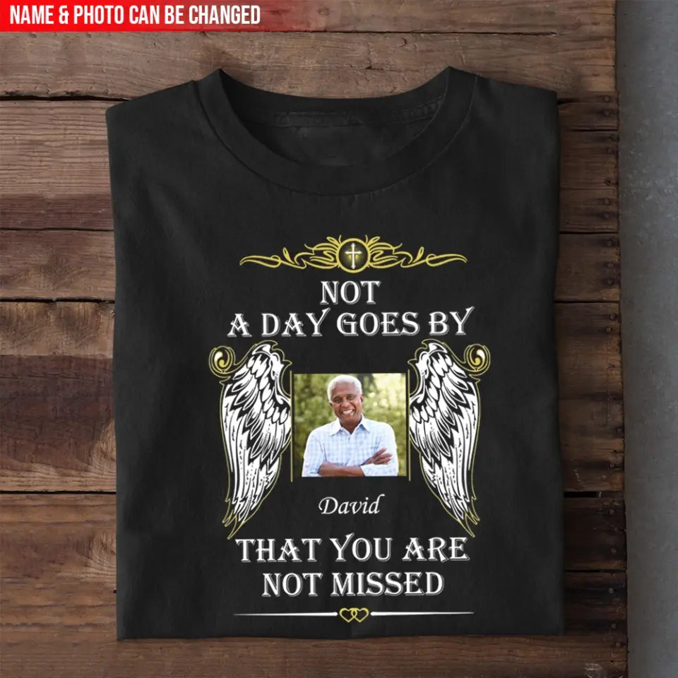 Memorial Shirt Not A Day Goes By That You Are Not Missed - Personalized T-shirt,  Memorial Gifts For Loss of Loved