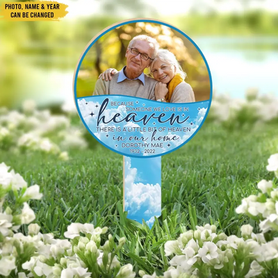 Because Someone We Love Is In Heaven - Personalized Memorial Plaque Stake, Memorial Gift