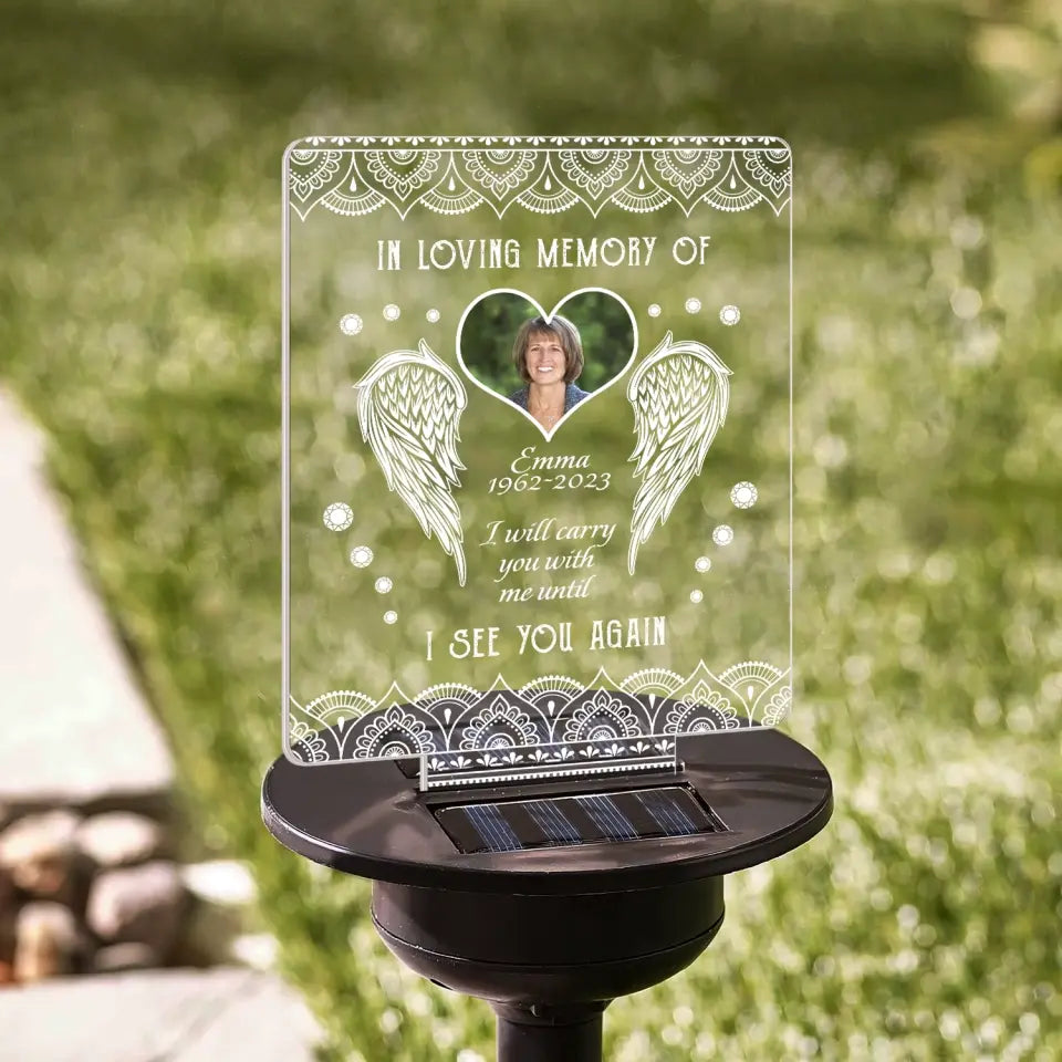 I Will Carry You With Me Until I See You Again - Personalized Garden Solar Light, Remembrance Gifts, Memorial Gifts
