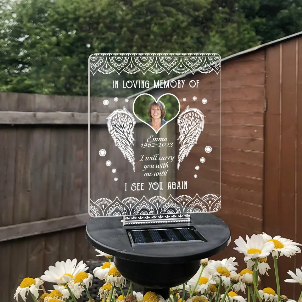 I Will Carry You With Me Until I See You Again - Personalized Garden Solar Light, Remembrance Gifts, Memorial Gifts