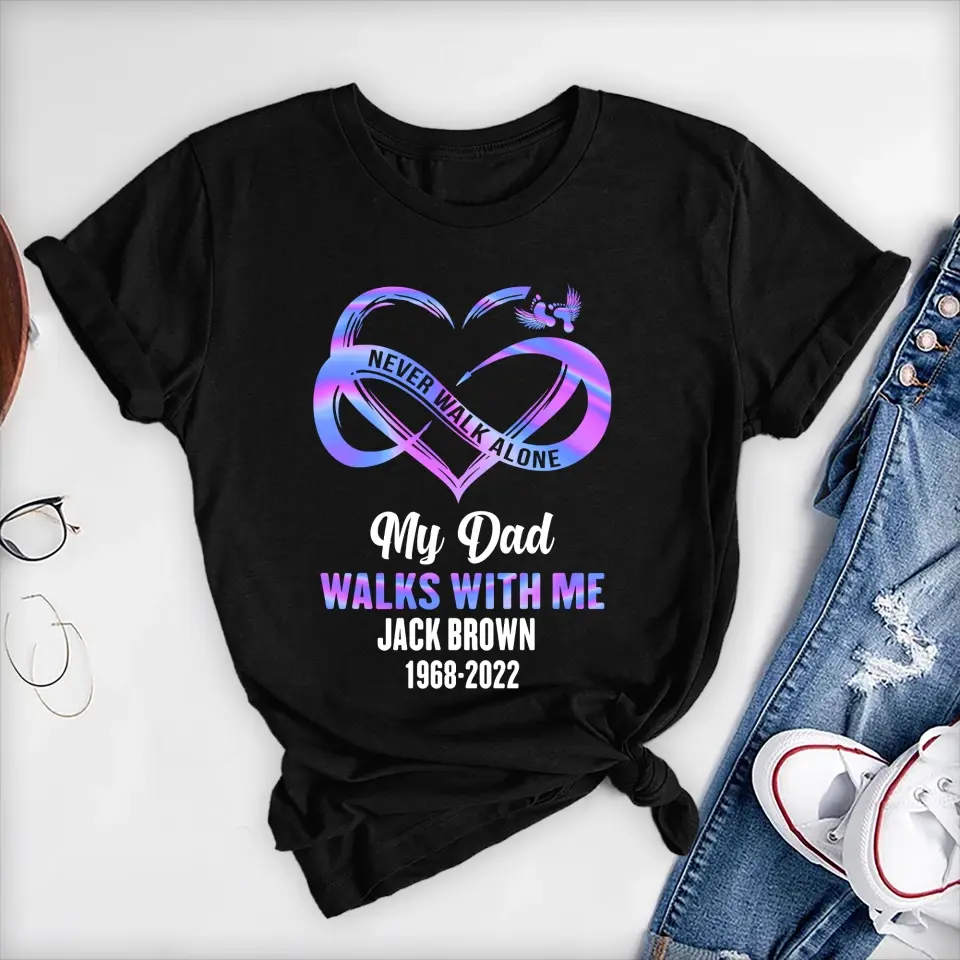 Never Walk Alone Memorial in Heaven - Personalized T-Shirt, Memorial Gifts For Loss of Loved