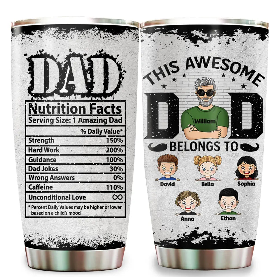 Dad Nutrition Facts This Awesome Dad Belongs To Kids - Personalized Tumbler, Father&#39;s Day Gift For Dad