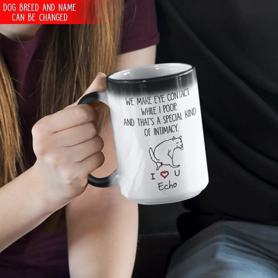 We Make Eye Contact While I Poop - Personalized Mug, Gift For Dog Lover