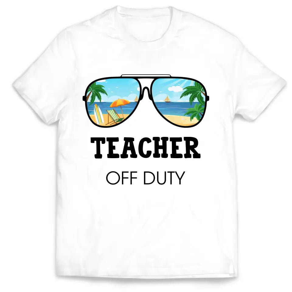 Teacher Off Duty - Personalized T-Shirt, Hello Summer, Funny Gift For Teacher