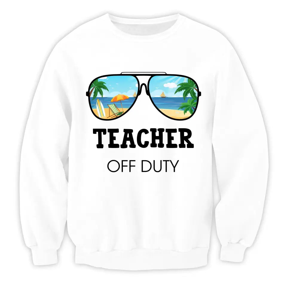 Teacher Off Duty - Personalized T-Shirt, Hello Summer, Funny Gift For Teacher