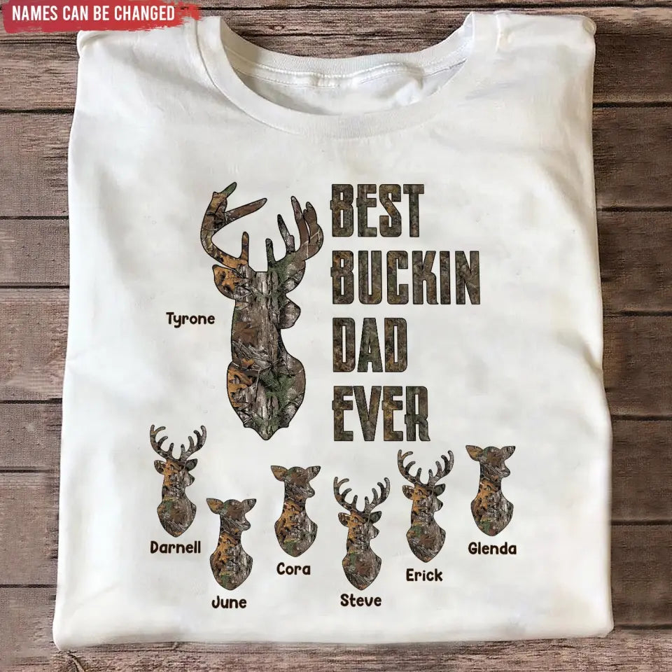 Happy Father's Day Best Buckin' Dad Ever - Personalized T-shirt, Hunting Shirt, Gifts For Daddy, Grandpa