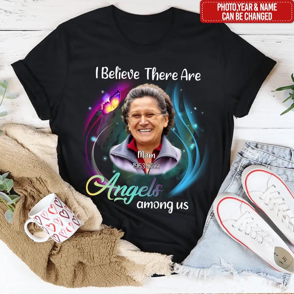 I Believe There Are Angels Among Us - Personalized Memorial T-Shirt, Remembrance Shirt, Sympathy Gift