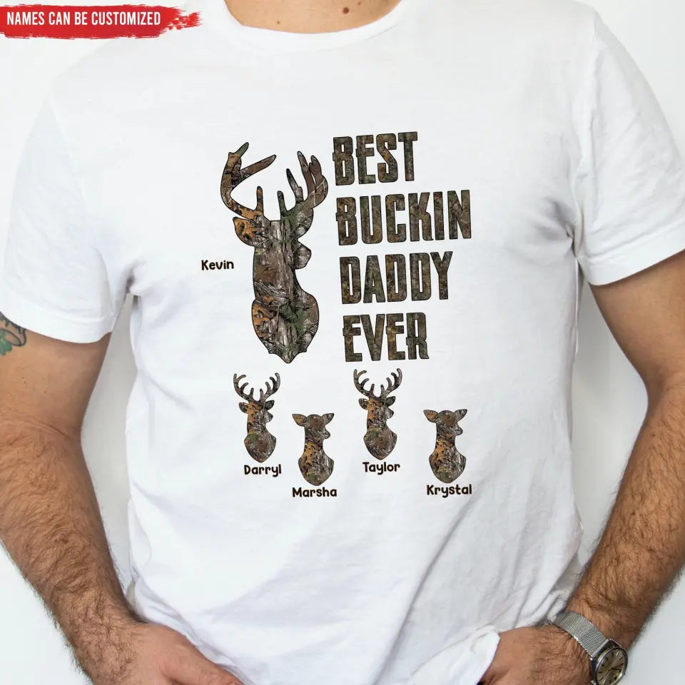 Happy Father's Day Best Buckin' Dad Ever - Personalized T-shirt, Hunting Shirt, Gifts For Daddy, Grandpa