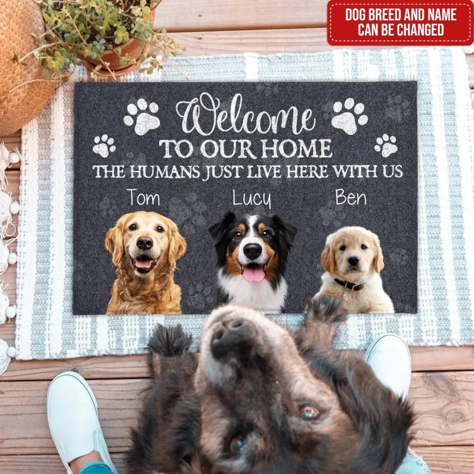 Welcome To Our Home The Humans Just Live Here With Us - Personalized Doormat, Gift For Pet Lover, Custom Dog Photo