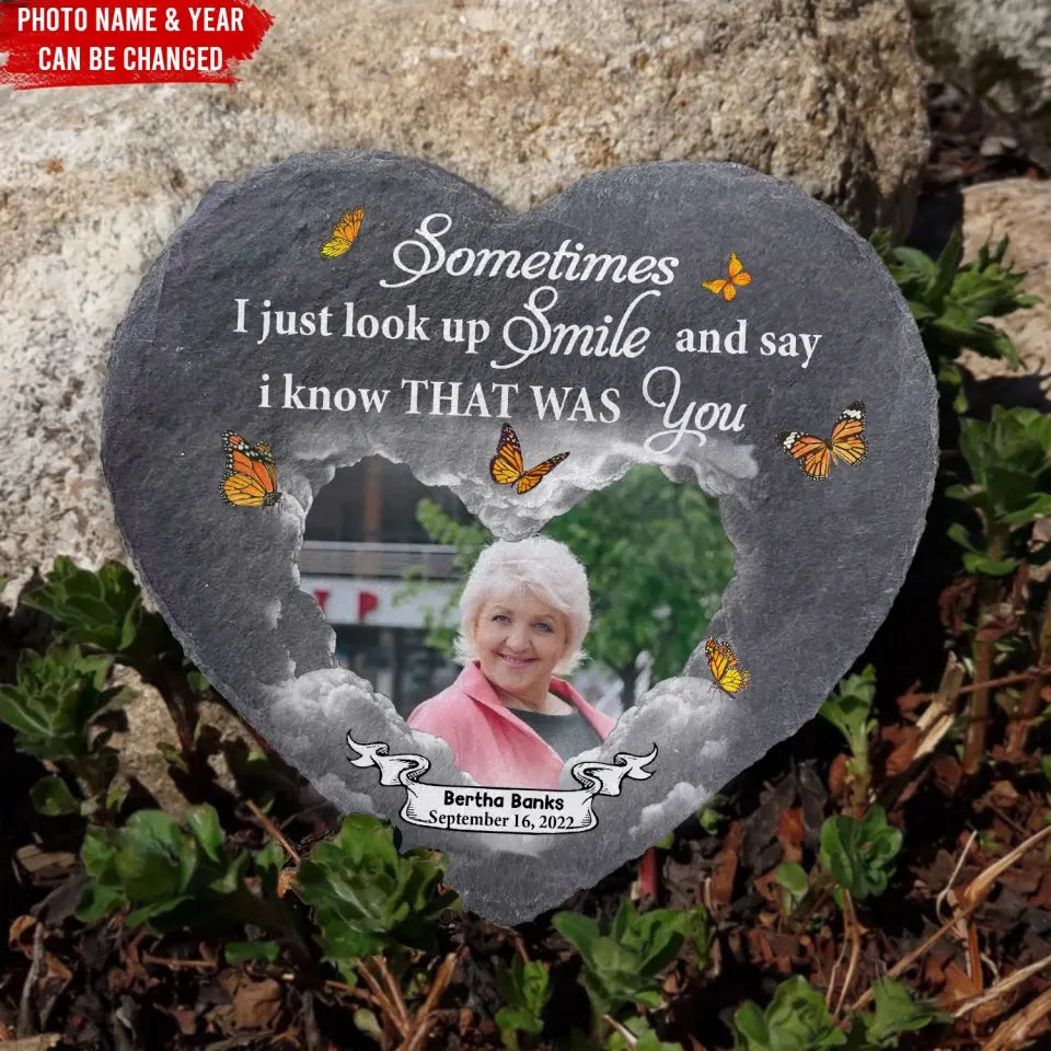 Sometimes I Just Look Up Smile And Say I Know That Was You - Personalized Memorial Stone, Memorial Gift