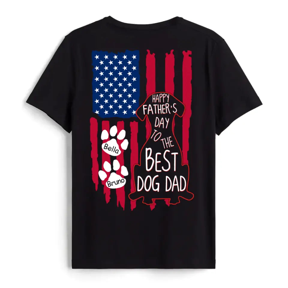 Happy Father&#39;s Day To The Best Dog Dad - Personalized T-Shirt, Flag Back Dog T-Shirt, Gift For Dog Dad