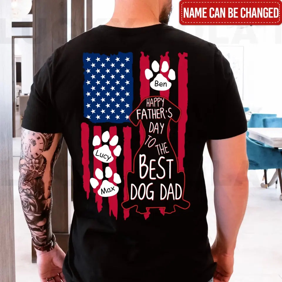 Happy Father's Day To The Best Dog Dad - Personalized T-Shirt, Flag Back Dog T-Shirt, Gift For Dog Dad
