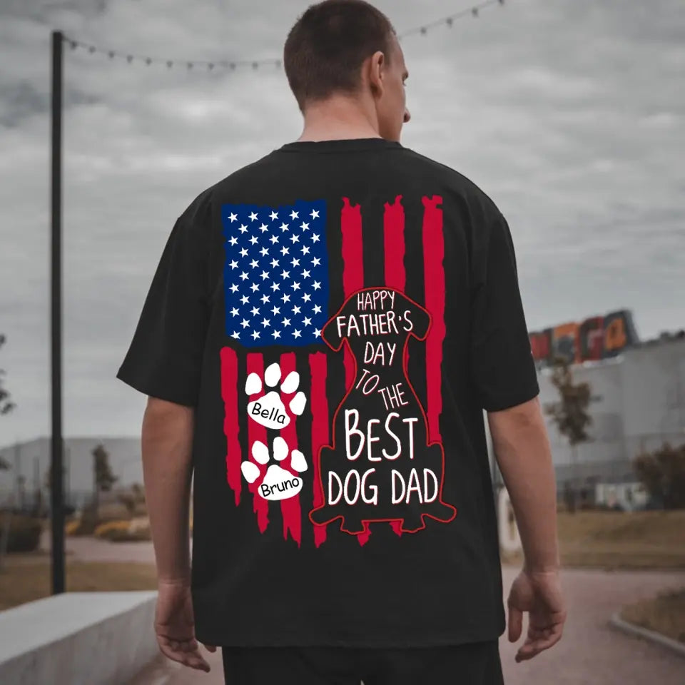 Happy Father's Day To The Best Dog Dad - Personalized T-Shirt, Flag Back Dog T-Shirt, Gift For Dog Dad