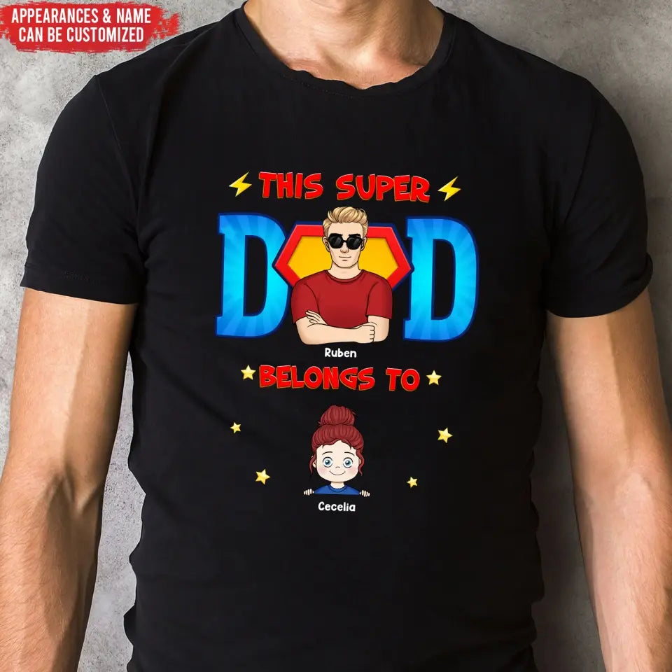 This Super Dad Belongs To Kids - Personalized T-shirt, Gift For Dad, Happy Father's Day