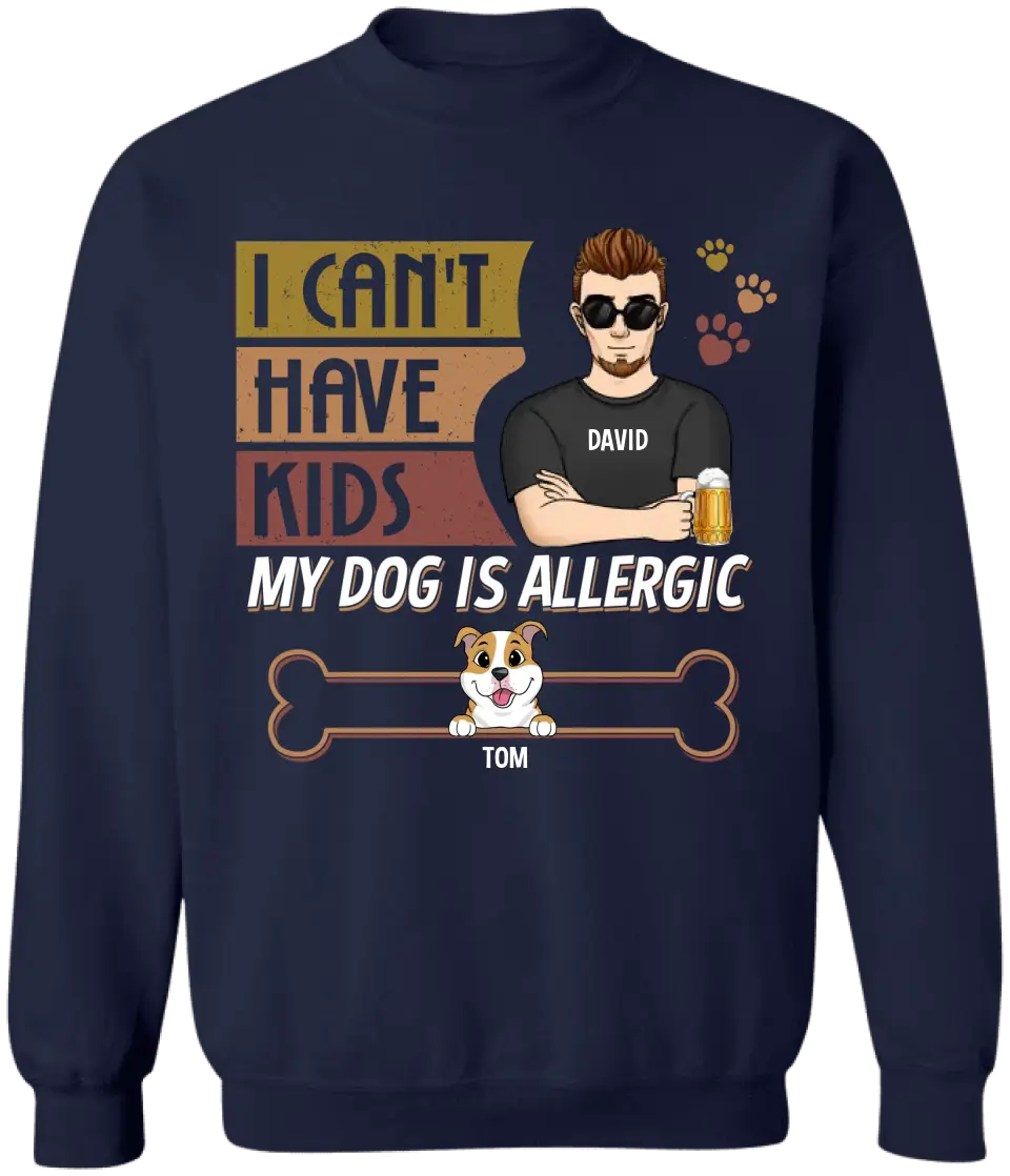 I Can't Have Kids - Personalized T-shirt, Father's Day Gift For Dog Dad