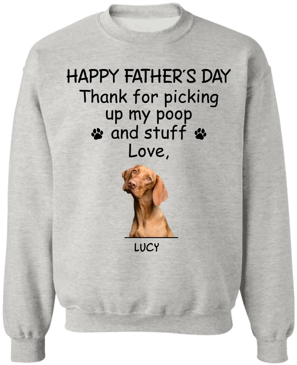 Happy Father’s Day Thank For Picking Up Our Poop And Stuff - Personalized T-Shirt, Gift For Father's Day