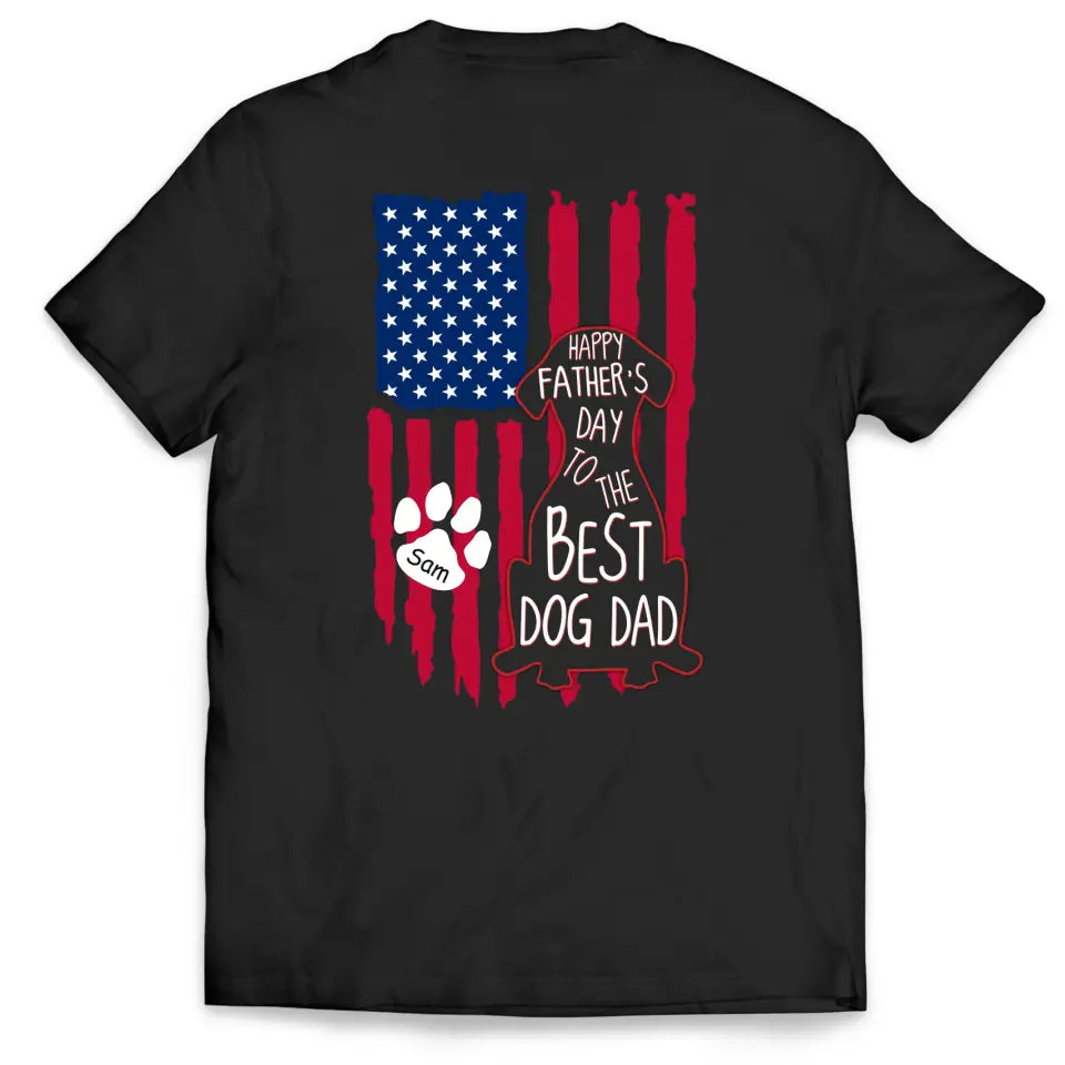 Happy Father's Day To The Best Dog Dad - Personalized T-Shirt, Flag Back Dog T-Shirt, Gift For Dog Dad