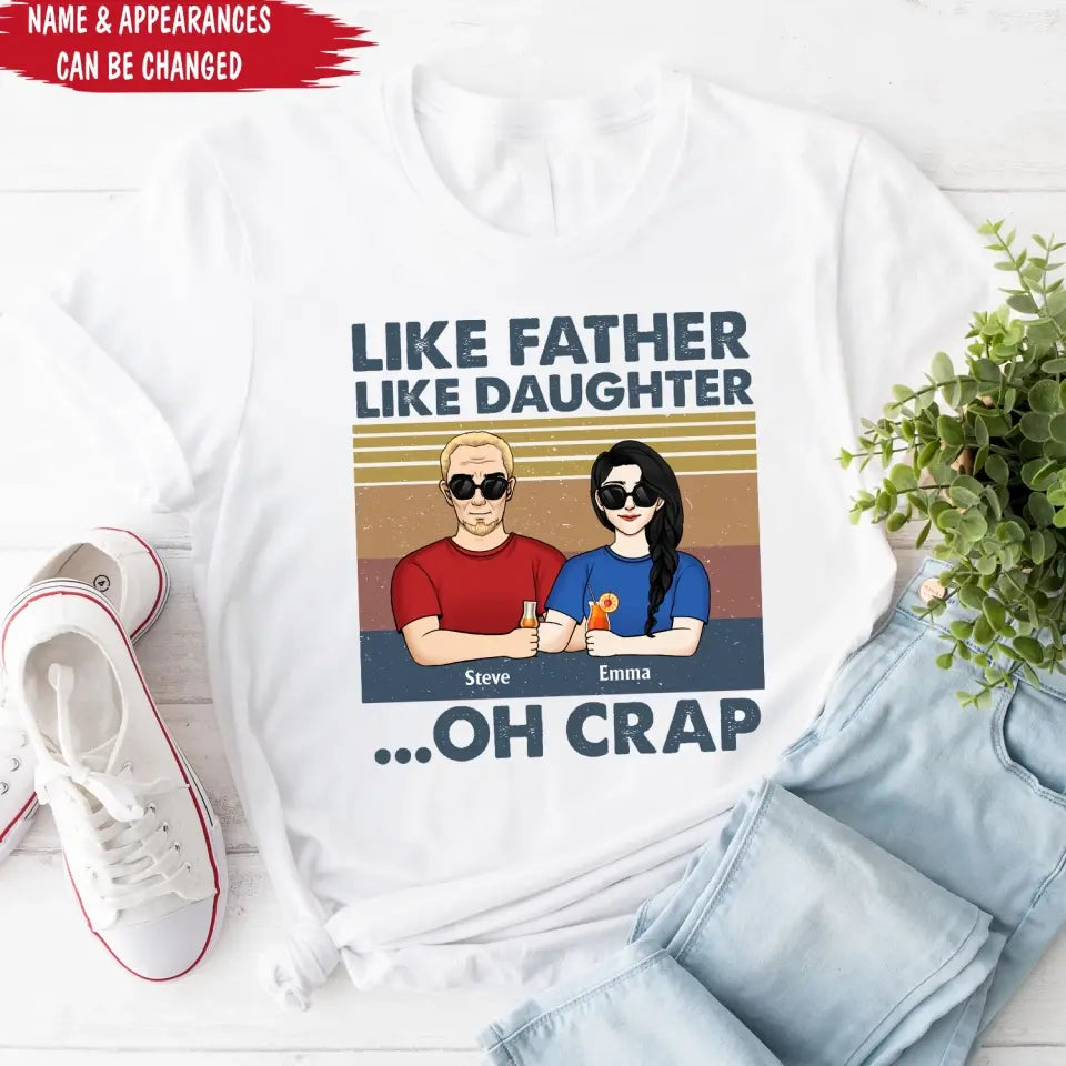 Like Father Like Daughter Oh Crap - Personalized T-Shirt, Gift For Father's Day