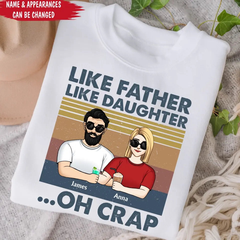 Like Father Like Daughter Oh Crap - Personalized T-Shirt, Gift For Father's Day