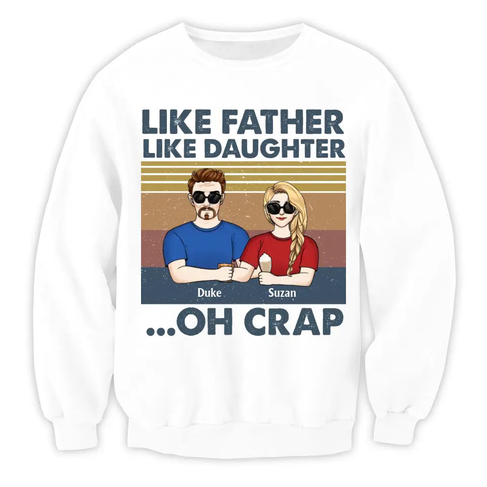 Like Father Like Daughter Oh Crap - Personalized T-Shirt, Gift For Father's Day