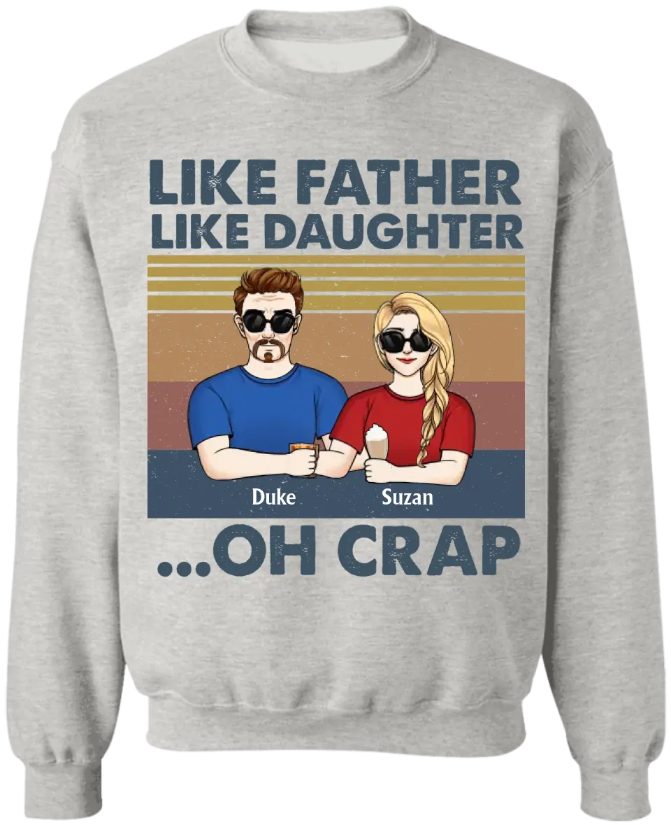 Like Father Like Daughter Oh Crap - Personalized T-Shirt, Gift For Father's Day