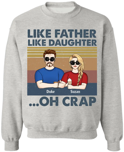 Like Father Like Daughter Oh Crap - Personalized T-Shirt, Gift For Father's Day