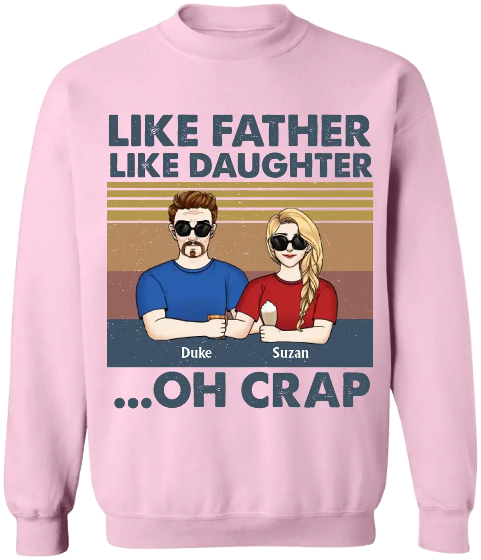 Like Father Like Daughter Oh Crap - Personalized T-Shirt, Gift For Father's Day