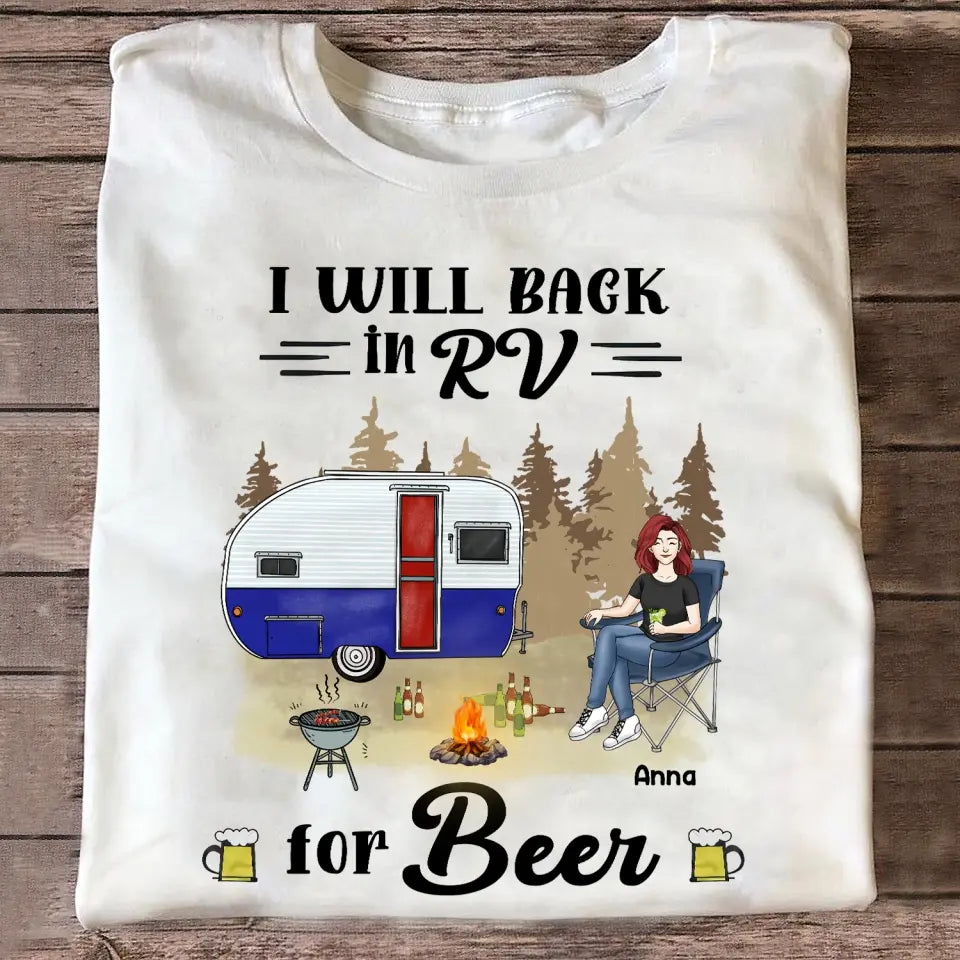 I Will Back In RV For Beer - Personalized T- Shirt, Gift For Camping Lover