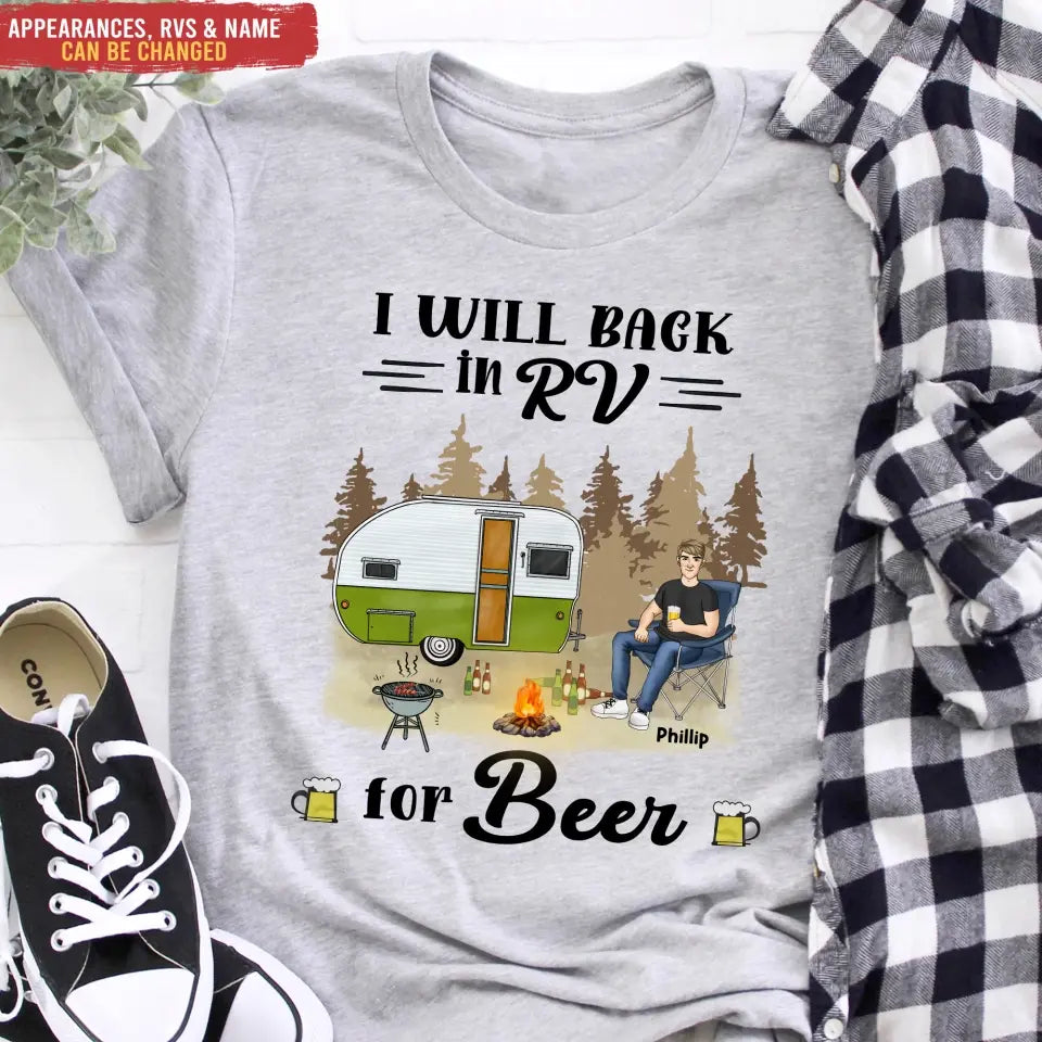 I Will Back In RV For Beer - Personalized T- Shirt, Gift For Camping Lover