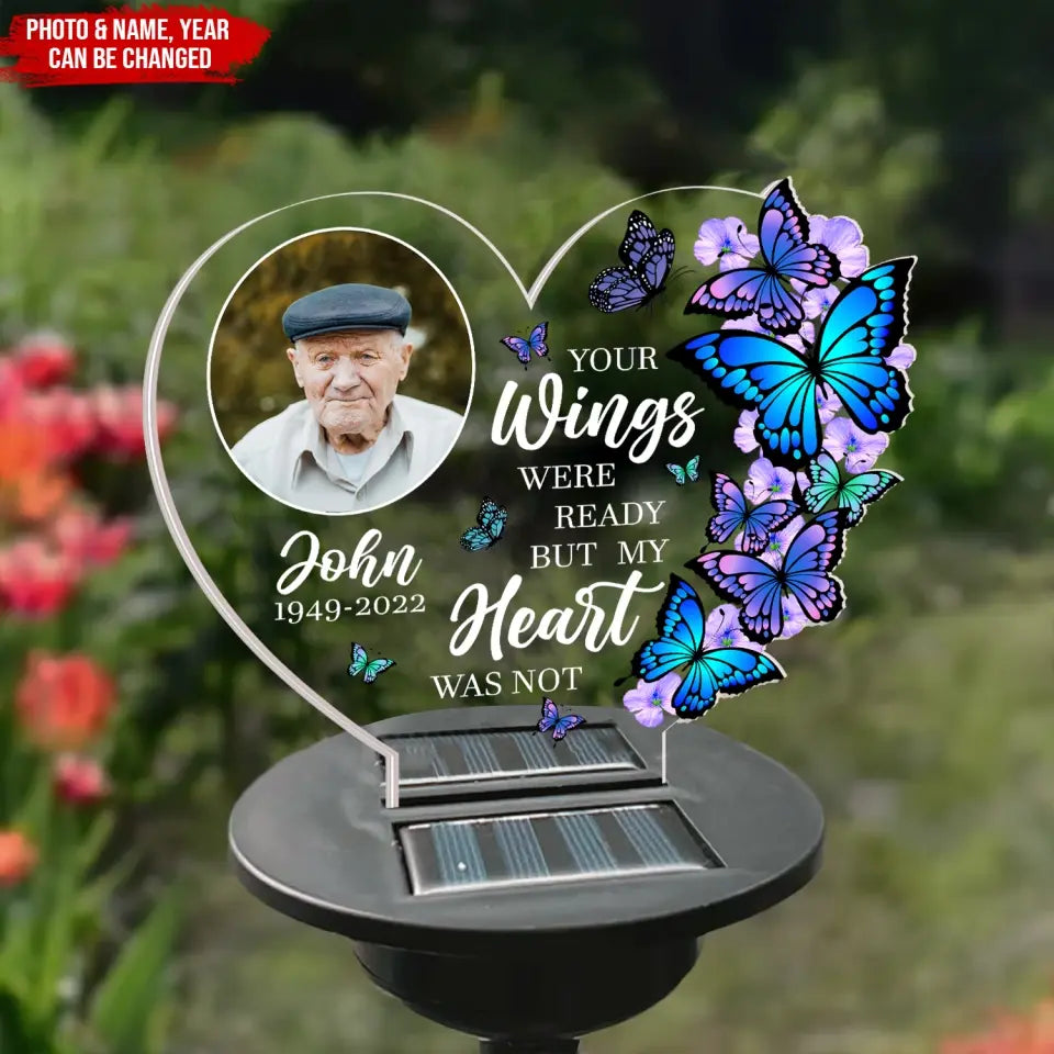 Your Wings Were Ready, But My Heart Was Not - Personalized Solar Light, Sympathy Gift For Loss of Loved One - SL25