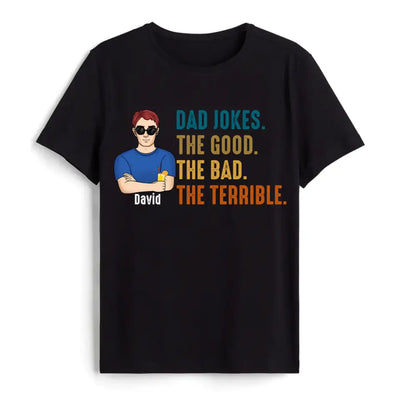 Dad Jokes The Good The Bad The Terrible - Personalized T-shirt, Father’s Day Gift for Dad, Grandpa
