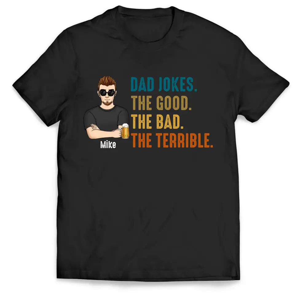 Dad Jokes The Good The Bad The Terrible - Personalized T-shirt, Father’s Day Gift for Dad, Grandpa